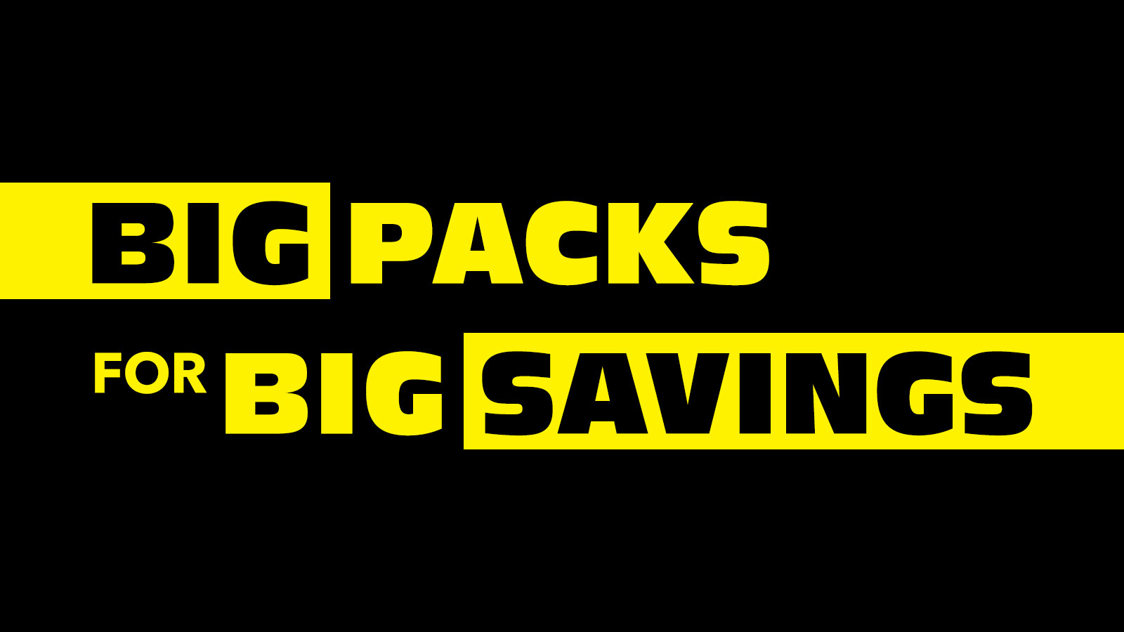 Big Packs for Big Savings