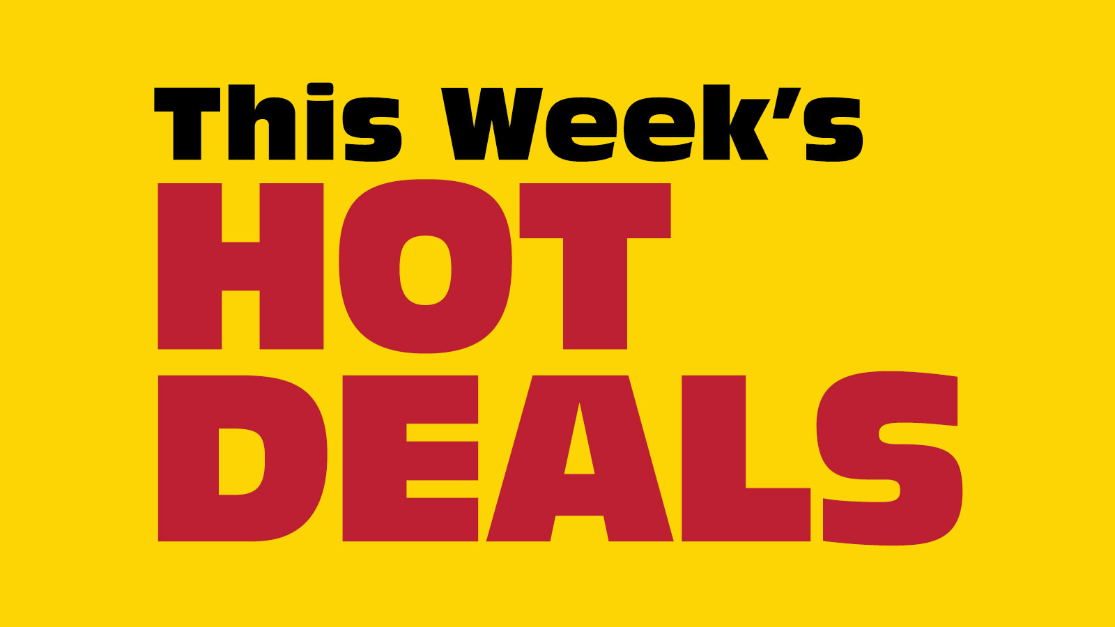 This Week's Hot Deals