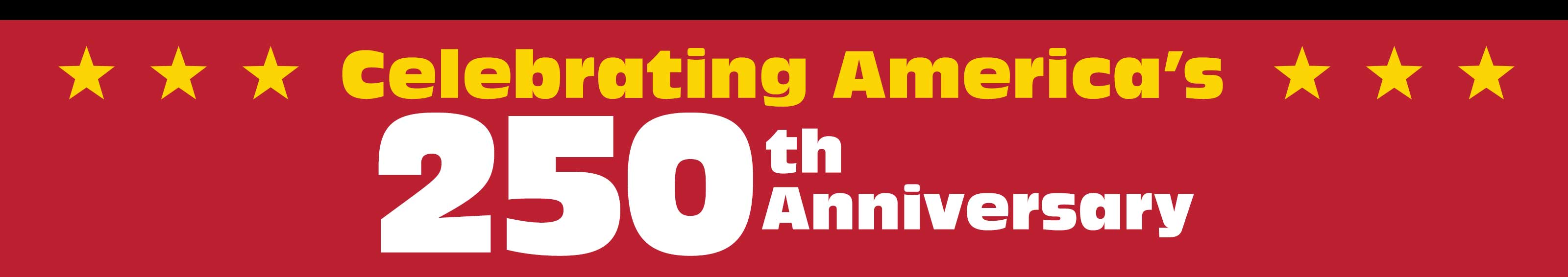 Celebrating America's 250th Anniversary