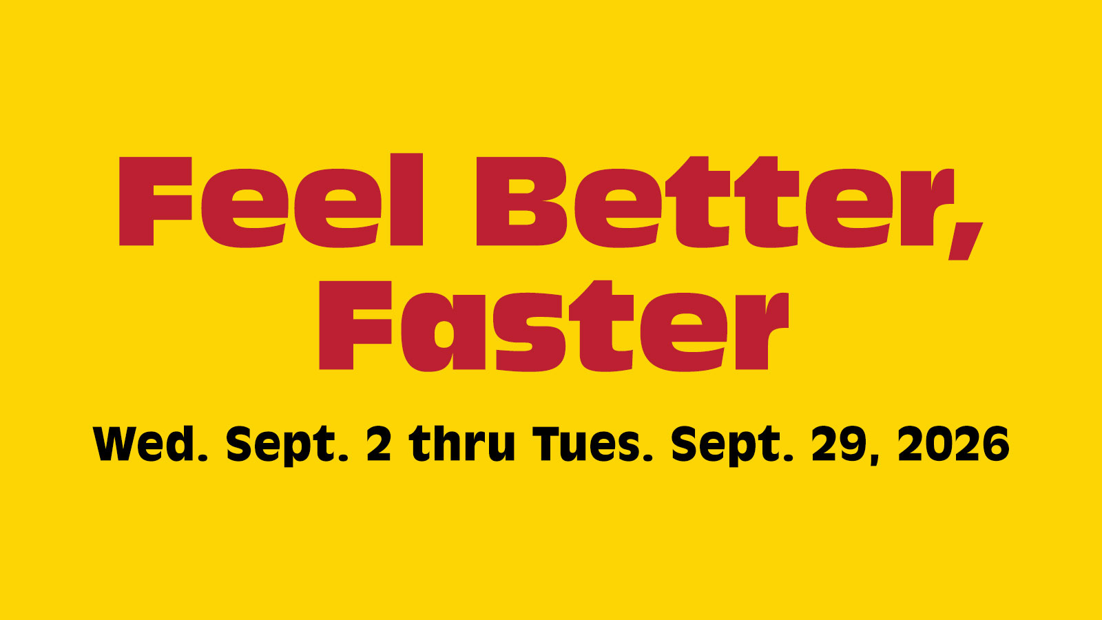 Feel Better, Faster