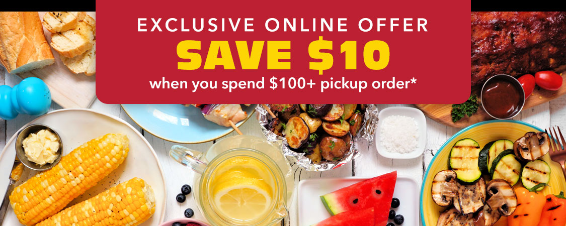 Save $10 when you spend $100+ online orders for picku