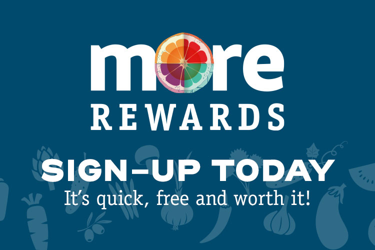 Not a member? Sign Up for MORE Rewards