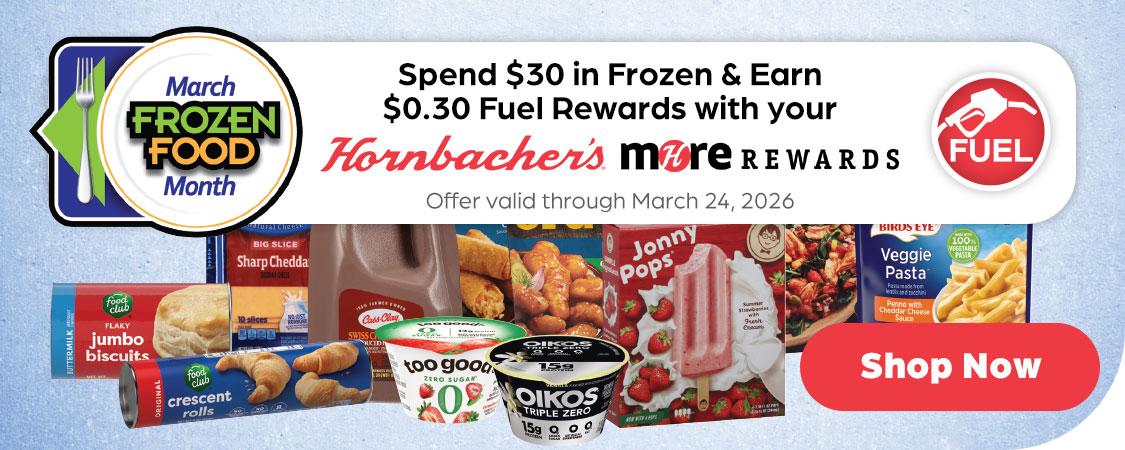 Spend $30 in Frozen & Earn $0.30 Fuel Rewards with your Hornbacher's MORE Rewards