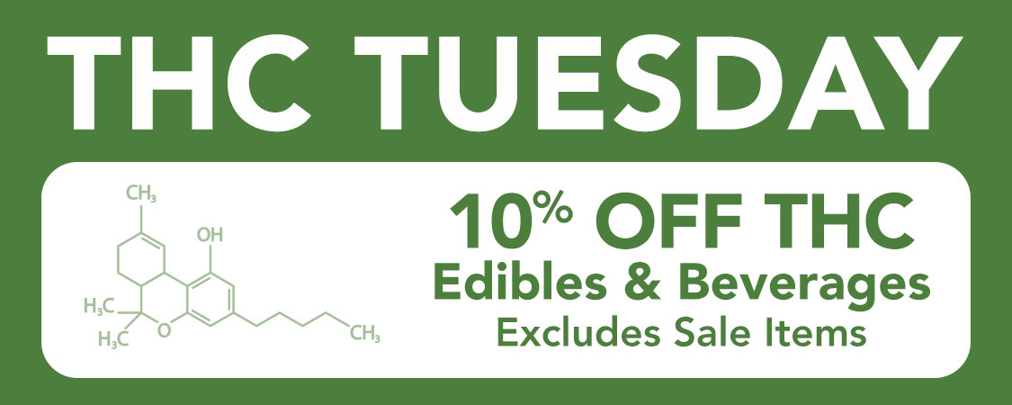 THC Tuesdays - 10% Off THC Products (Excludes Sale Items) - 5/1-5/27