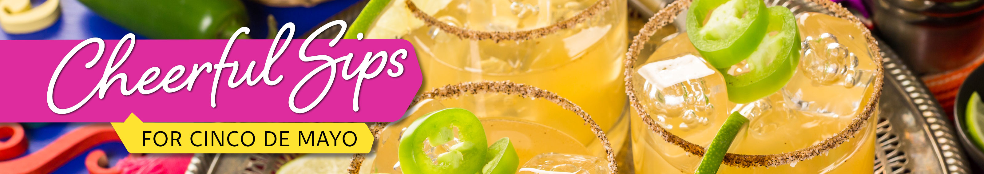 Cheerful Sips for Cinde de Mayo