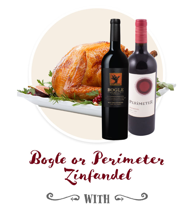 Bogle or Perimeter Zinfandel