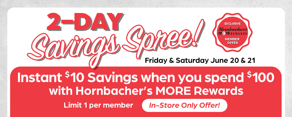 2-Day Savings Spree - June 20 & 21 - In-store ONLY