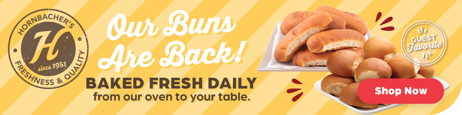 Our buns are back! Baked fresh daily from our oven to your table.