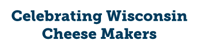 Celebrating Wisconsin Cheese Makers