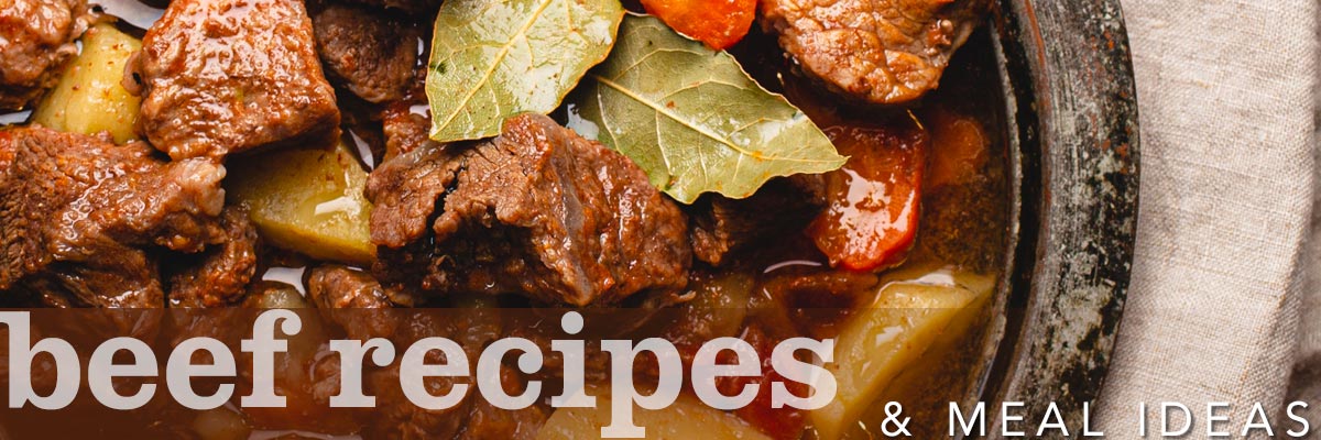 Beef Recipes & Meal Ideas