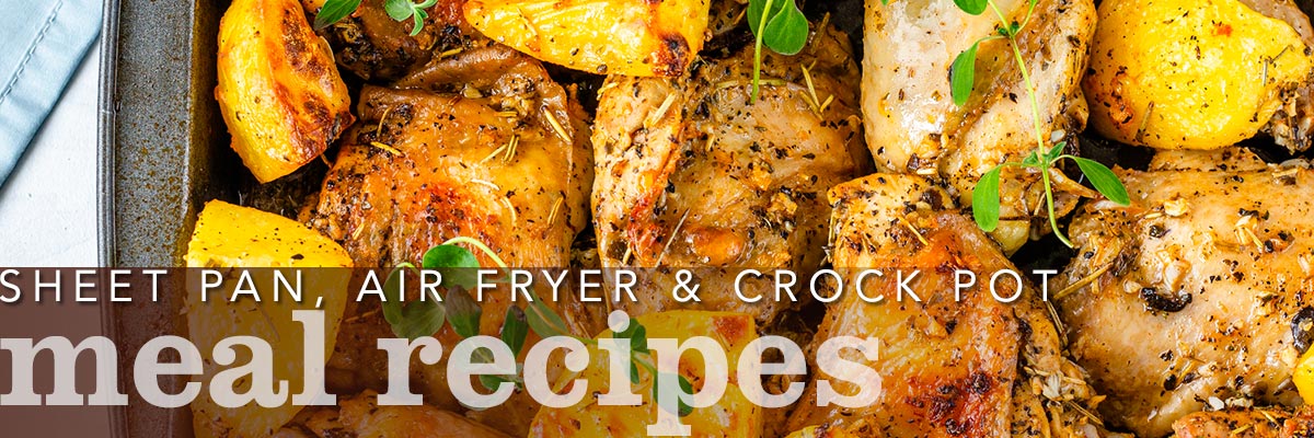 Sheet Pan, Air Fryer & Crock Pot Meal Recipes