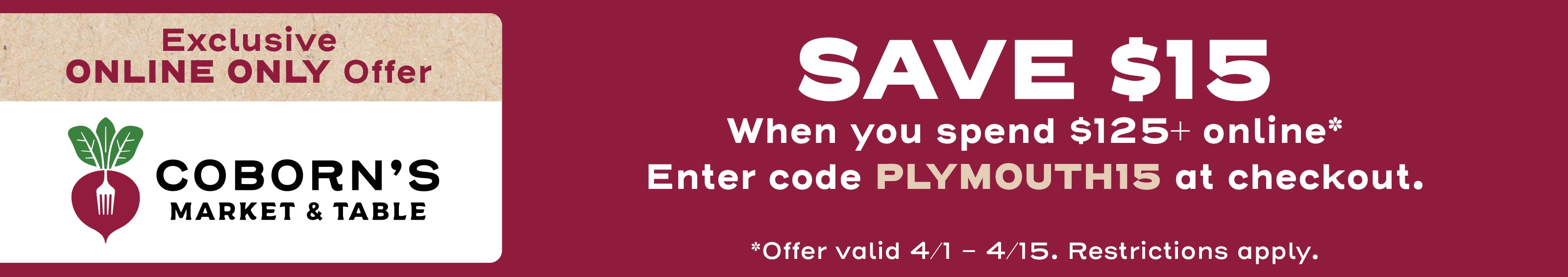 Save $15 when you spend $125+ online