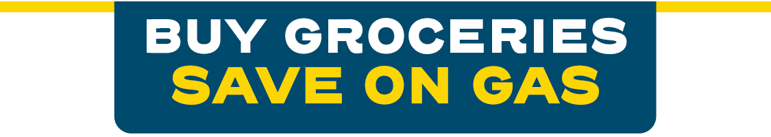 Buy Groceries Save on Gas