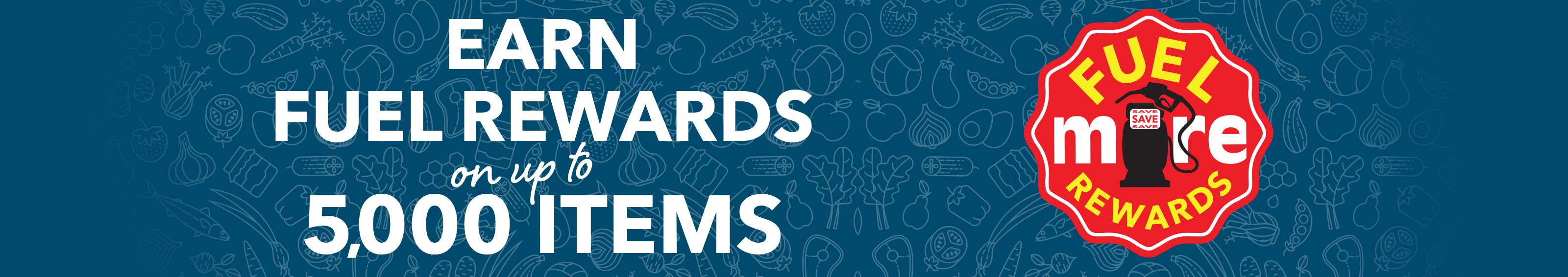 Earn Fuel Rewards on up to 5000 items