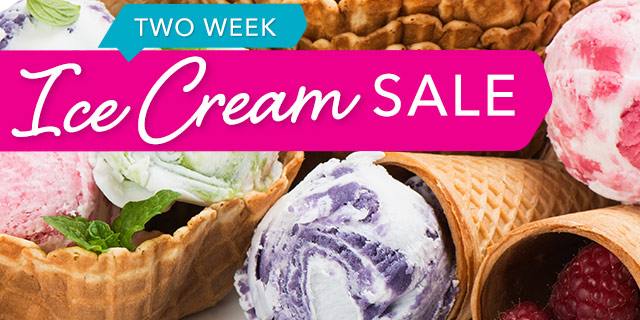 2 Week Ice Cream Sale