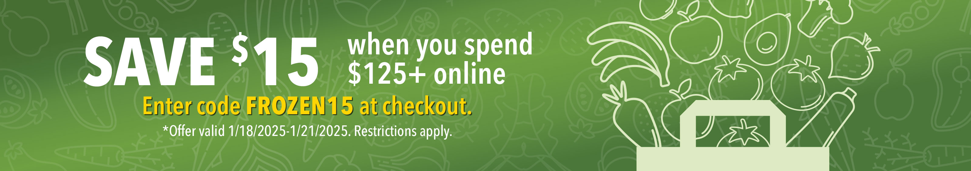 Save $15 when you spend $125+ online