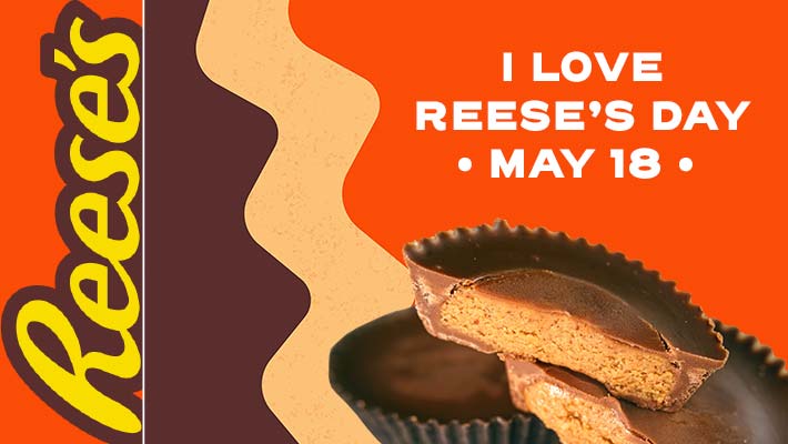 I LOVE REESE’S DAY