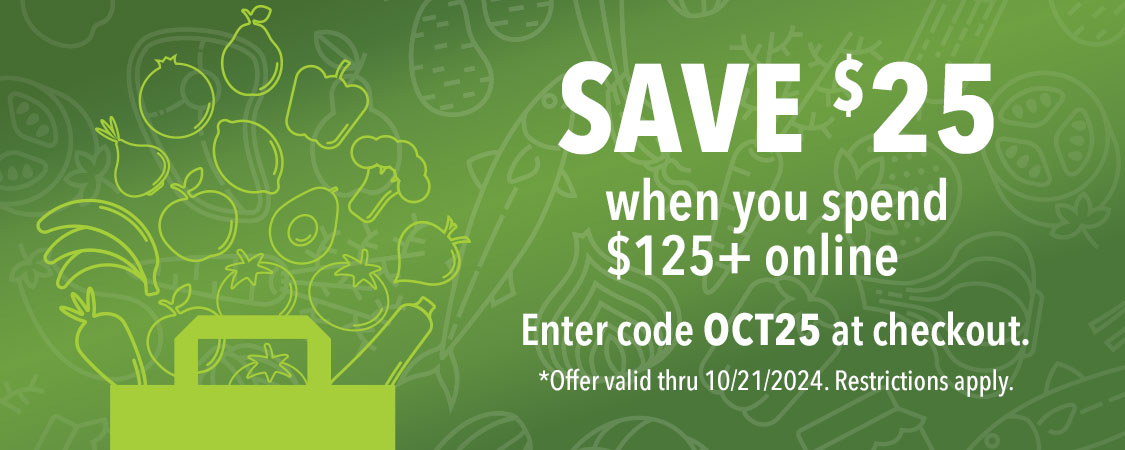 Save $25 when you spend $125+ online