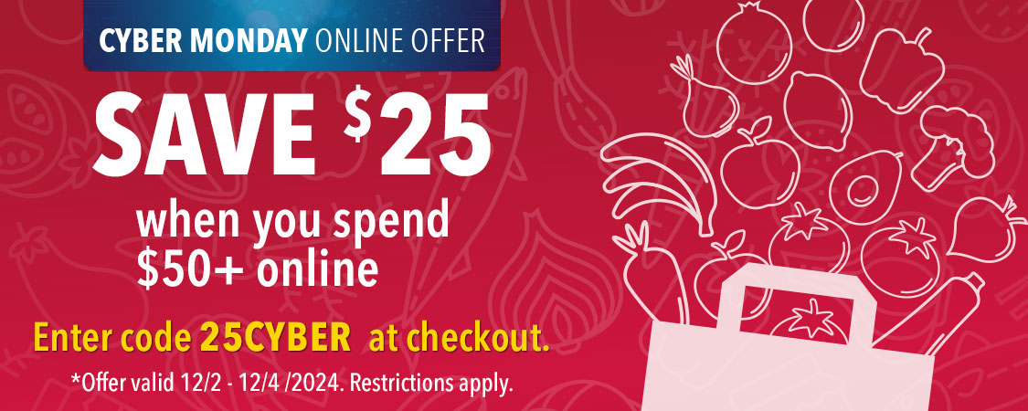 Cyber Monday Deal - Save $25 when you spend $50+ online