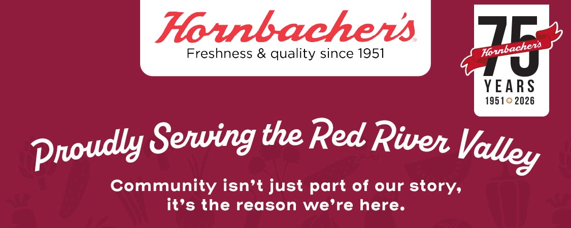 Hornbacher's - Proudly Serving the Red River Valley
