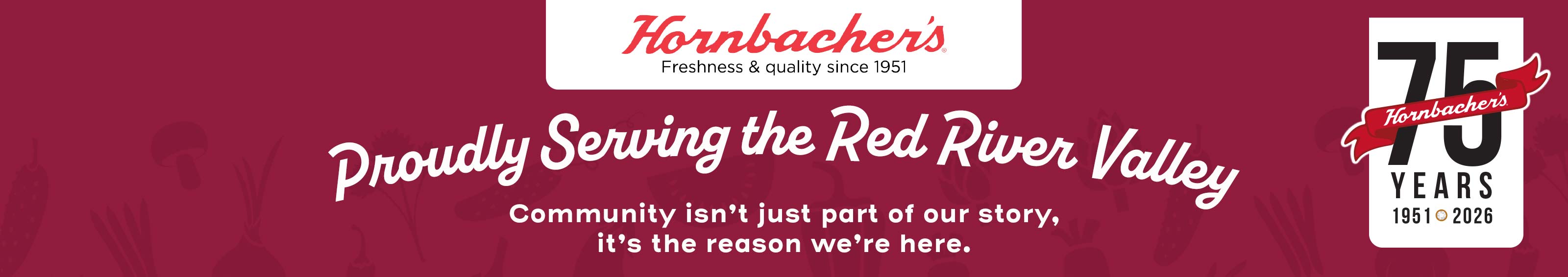Hornbacher's - Proudly Serving the Red River Valley
