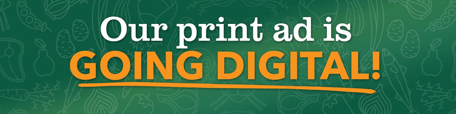 Our Print Ad Is Going Digital